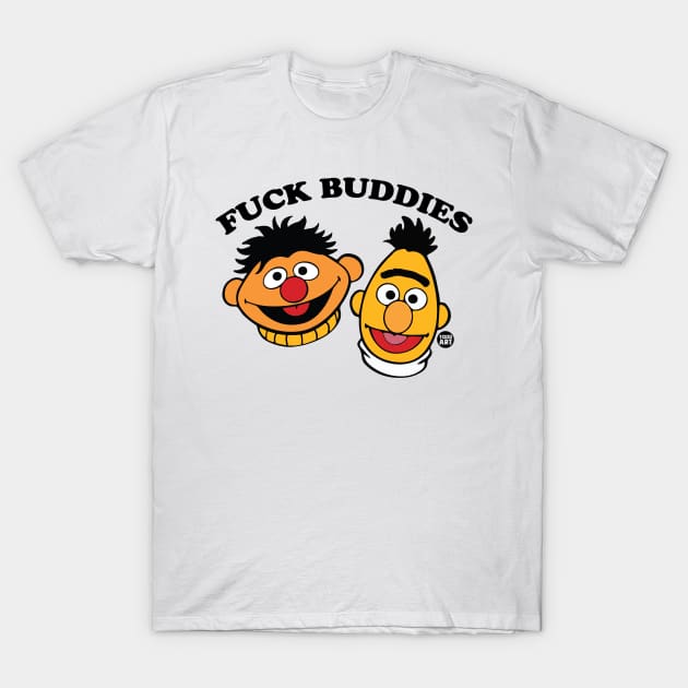 fuck buddies T-Shirt by toddgoldmanart